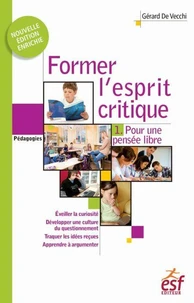 Former l'esprit critique - Aussi important qu'apprendre à lire, écrire et compter !