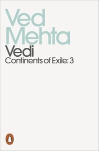 Ved Mehta - Vedi - Continents of Exile: 3.