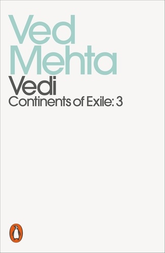 Ved Mehta - Vedi - Continents of Exile: 3.