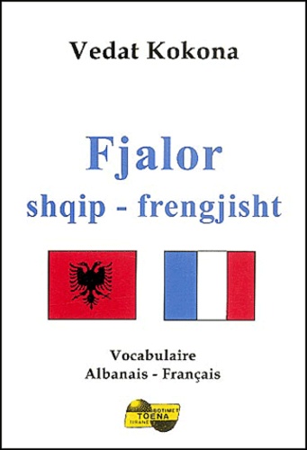 Vedat Kokona - Fjalor shqip-frengjisht. - Vocabulaire albanais-français.