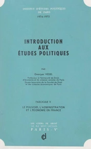 Introduction aux études politiques (2). Le pouvoir, l'administration et l'économie en France