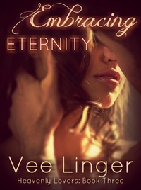  Vee Linger - Embracing Eternity - Heavenly Lovers, #3.