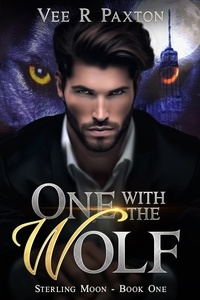  Vee R. Paxton - One with the Wolf - Sterling Moon: The Lycans of NYC, #1.