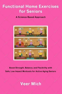 Functional Home Exercises for Seniors: A Science-Based Approach