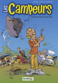 Veerle Swinnen et Vincent Dugomier - Les Campeurs Tome 2 : A la recherche du camp perdu.