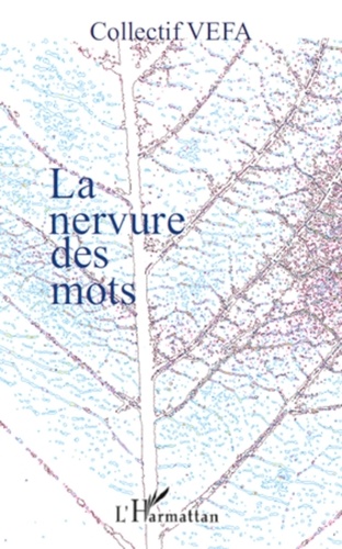 Vefa Collectif - La nervure des mots.