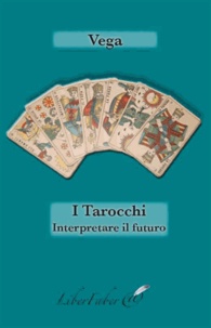  Vega - I tarocchi - Interpretare il futuro.