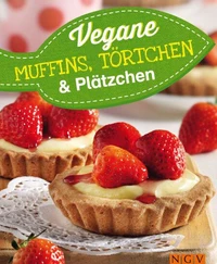 Vegane Muffins, Törtchen &amp; Plätzchen