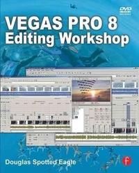 Vegas Pro 8 Editing Workshop.