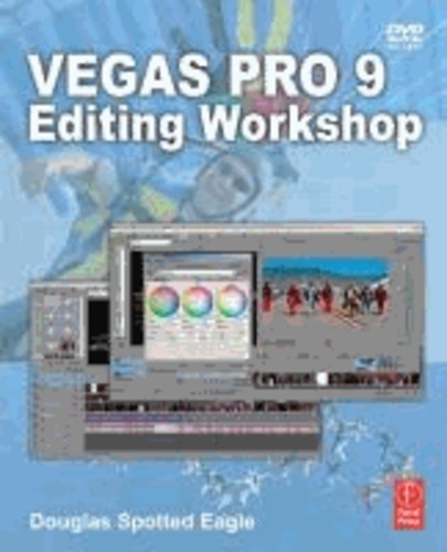 Vegas Pro 9 Editing Workshop.