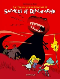 La trrrrrès grande aventure de Samedi et Dimanche