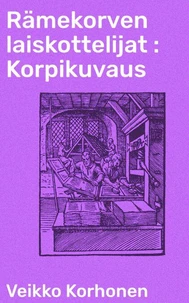 Rämekorven laiskottelijat : Korpikuvaus