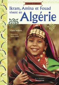 Ikram, Amina et Fouad vivent en Algérie