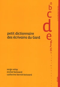 Petit dictionnaire des écrivains du Gard
