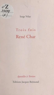 Trois fois René Char