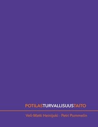 Veli-Matti Heinijoki et Petri Pommelin - Potilasturvallisuustaito.