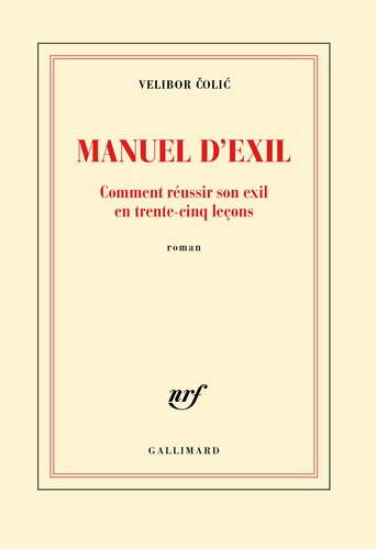 Manuel d'exil. Comment réussir son exil en trente-cinq leçons