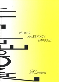 Vélimir Khlebnikov - Zanguézi.