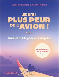 Je n'ai plus peur de l'avion ! - 3e éd.