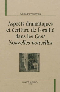 Aspects dramatiques et écriture de l'oralité dans les "Cent Nouvelle nouvelles"