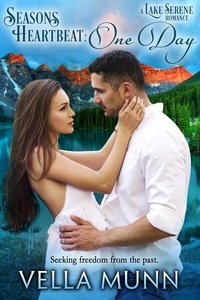  Vella Munn - Seasons Heartbeat: One Day - Lake Serene Romance.