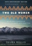 Velma Wallis - Two Old Women - An Alaska Legend of Betrayal, Courage and Survival.