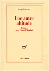 Une Autre Altitude. Poemes Pour Chantal Mauduit