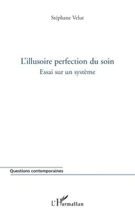 L'illusoire perfection du soin