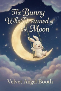 The bunny who dreamed of the moon