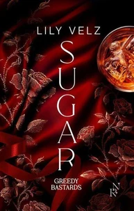 Greedy Bastards . Tome 1, Sugar