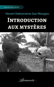 Venant Debomame Zue Ntougou - Introduction aux mystères.