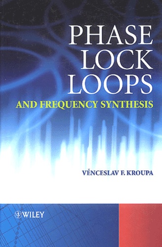 Venceslav-F Kroupa - Phase Lock Loops and Frequency Synthesis.
