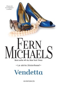 Fern Michaels - La série Sisterhood  : Vendetta.