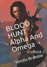  VENDLA BRAMBLE - BLOOD HUNT  Alpha And Omega.