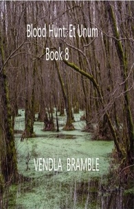 VENDLA BRAMBLE - Blood Hunt: Et Unum.  Book 8.