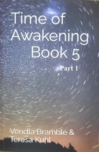  VENDLA BRAMBLE - Time of Awakening: Book 5 Part 1.