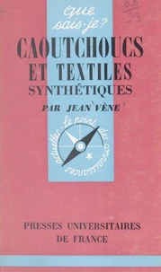 Caoutchoucs et textiles synthétiques