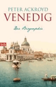 Venedig - Die Biographie.