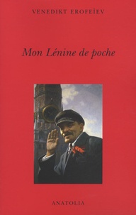 Venedikt Erofeïev - Mon Lénine de poche.