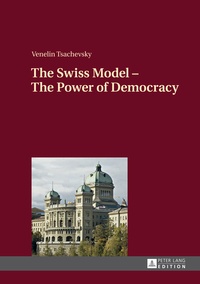 Venelin Tsachevsky - The Swiss Model – The Power of Democracy.