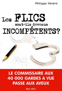 Les flics sont-ils devenus incompétents ?