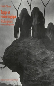 Temps Et Vision Tragique. Shakespeare Et Ses Contemporains, 2eme Edition