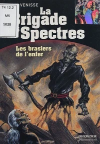 La Brigade Des Spectres : Les Brasiers De L'Enfer