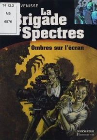 La Brigade Des Spectres : Ombres Sur L'Ecran