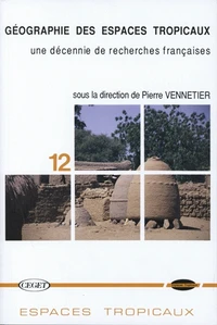 Geographie Des Espaces Tropicaux : Une Decennie De Recherches Francaises