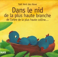 Dans le nid de la plus haute branche de l'arbre de la plus haute colline