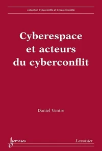 Cyberespace et acteurs du cyberconflit