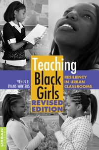 Venus e. Evans-winters - Teaching Black Girls - Resiliency in Urban Classrooms.