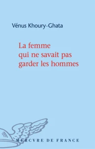 La femme qui ne savait pas garder les hommes