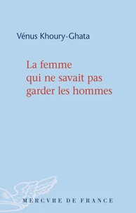 La femme qui ne savait pas garder les hommes
